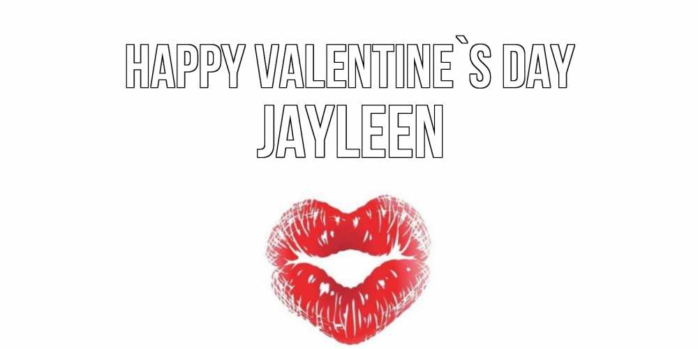 Greetings card с именем, Jayleen Happy Valentine`s Day поцелуй на валентинке с именем Greetings with text for free download 